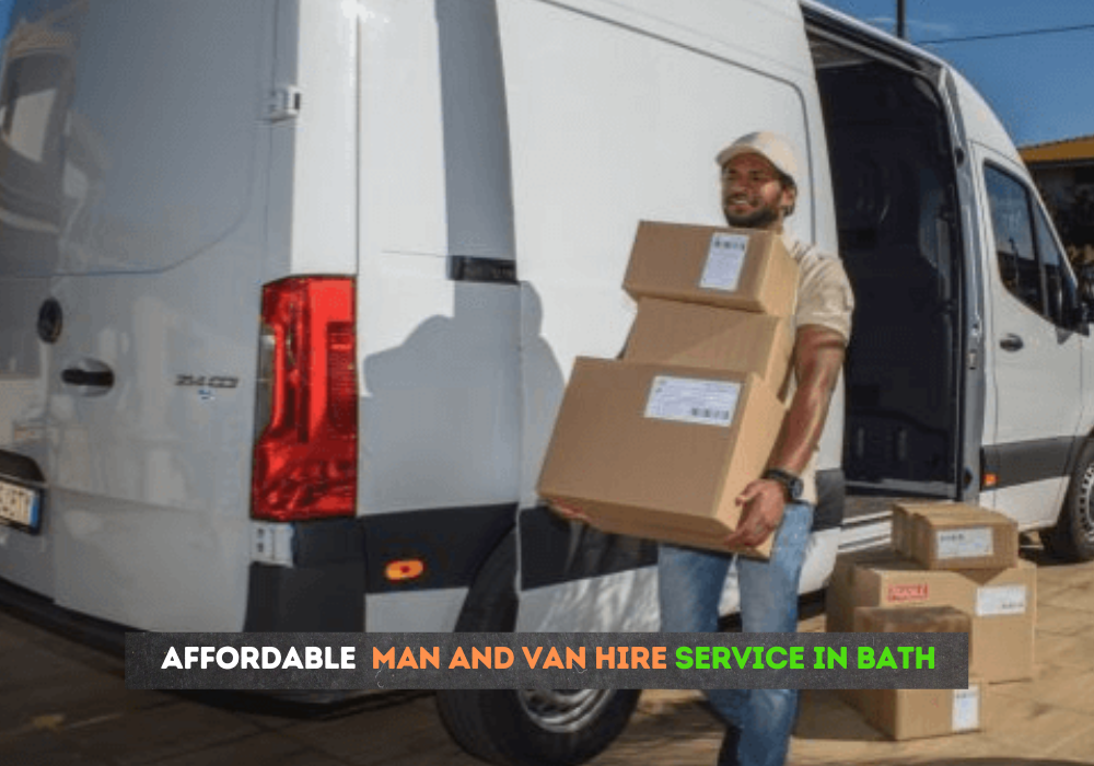 affordable man and van hire service in Bath for local and long distance removals.