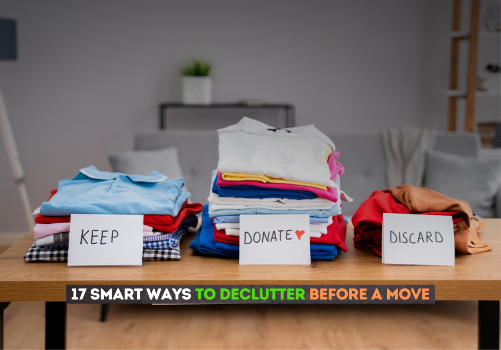Ways to Declutter Before Moving: Smart Packing, Easy Organization, and Effective Home Cleaning Tips