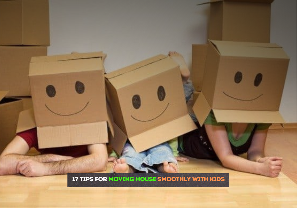 moving with children and practical tips for house relocation