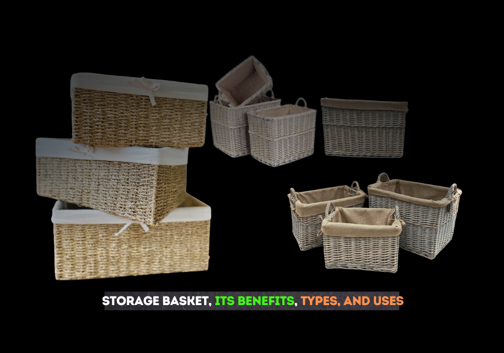 storage basket benefits types and uses